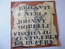 45 GIRI JOHNNY DORELLI: BRIGANTI NERI/FISCHIA IL VENTO, URLA LA BUFERA