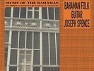 SPENCE,JOSEPH-BAHAMAN FOLK GUITAR (UK IMPORT) VINYL LP NEW