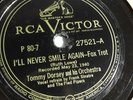 Tommy Dorsey - 78rpm single 10-inch – Victor #27521 I’ll Never Smile Again