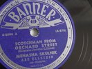 Menasha Skulnik - 78rpm single 10-inch – Banner #B-2066 Scotchman From Orchard