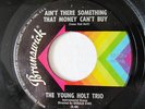 YOUNG HOLT TRIO-AIN'T THERE SOMETHING THAT MONEY CAN'T BUY ON BRUNSWICK MODERN S