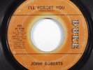 Northern Soul 45 JOHN ROBERTS I'll Forget You DUKE HEAR