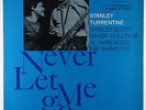 Stanley Turrentine - Never Let Me Go LP - Blue Note - BLP 4129 Mono RVG