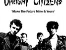 UPRIGHT CITIZENS - MAKE THE FUTURE MINE & YOURS  VINYL LP NEU