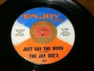 THE JAY CEE'S - JUST SAY THE WORD - THE WADDLE  / LISTEN - NORTHERN SOUL POPCORN