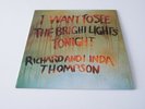 RICHARD & LINDA THOMPSON I WANT TO SEE THE BRIGHT LIGHTS TONIGHT LP UK ISLAND 74