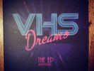 VHS Dreams™ - The EP [Remastered] // Vinyl EP ltd to 300 on picture-disc