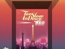 TOO SLOW TO DISCO NEO EN FRANCE ?2x12