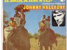 Johnny HALLYDAY   Le soleil se leve a l'est    7'  SP 45 tours