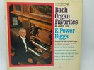 BACH ORGAN FAVORITES   E. Power Biggs Vinyl LP