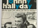 JOHNNY HALLYDAY 45 DIS-LUI QUE J,EN REVE HOLLAND EXCELLENT