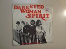 SPIRIT:(w/Randy California)Dark Eyed Woman-New Dope In Town-Germany 7