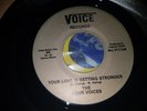 FOUR VOICES -YOUR LOVE IS GETTING STONGER / LONELY HEART  - VOICE