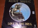ROXY MUSIC-LOVE IS THE DRUG,VINYL 7
