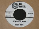 Eddie King   I Talk Too Much   Big Wheel promo   northern soul 45 HEAR