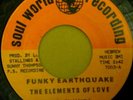 Rare Soul Funk 45 - THE ELEMENTS OF LOVE - FUNKY EARTHQUAKE on SOUL WORLD