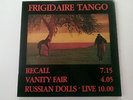 FRIGIDAIRE TANGO	RECALL/VANITY FAIR/RUSSIAN DOLLS	12