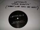 LEFTFIELD - SPACE SHANTY(STREETLIFE DJS RE-EDIT),2004,SLDJ002,VERY RARE VINYL