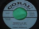 Rare Doo Wop 45 : Tommy Fredericks   Where'd Ja Go   Sunndown   Coral 9-62170