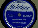 prewar blues 78 BLIND BOY FULLER MELOTONE 7-04-73 SWEET HONEY HOLE/IF YOU DON'T