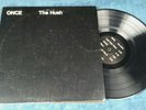 THE HUSH - ONCE Workprint W0001 PSYCHEDELIC ROCK SPACE ACID 1981