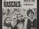 RASCALS: Hold On / I Believe 45 (Sweden, folded PS, center intact, close to M-
