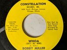 SOUL 45: BOBBY MILLER Whoa (She’s All Mine)/Take It in Stride, Constellation