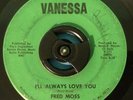 Sweet Soul 45 Fred Moss On Vanessa I’ll Always Love You Listen