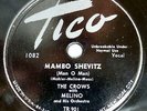 CROWS with MELINO latin doo-wop 78 MAMBO SHEVITZ b/w MAMBO No. 5 vg++ Tico TB183