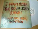 Richard & Linda Thompson ?– I Want To See The Bright Lights Tonight LP ILPS-9266