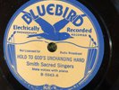 Bluebird 5943  Smith Sacred Singers GODS UNCHANGING HAND 78rpm  EE+ Atlanta 1934