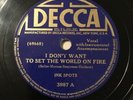 VTG Decca Ink Spots - I Don’t Want To Set The World On Fire / Hey Doc  78 #3987