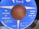 Mothers Of Invention - Trouble Comin Every Day / Who Are The Brain Police
