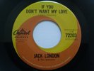 Jack London & The Sparrows If You Don't Want My Love RARE original 45 NEAR MINT
