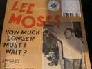 Lee Moses - How Much Longer Must I Wait? Singles & Rarites 1965-1972 LP (Red)