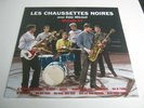 les chaussettes noires:olympia 63.vinyle 33t 25 cm.neuf.tirage 300ex.