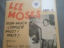 Lee Moses - How Much Longer Must I Wait? LP - 2019 - US only 1000 worldwide