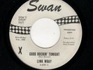 ROCKABILLY-LINK WRAY-GOOD ROCKIN' TONIGHT/I'LL DO ANYTHING FOR YOU-SWAN 4201