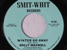 HOLLY MAXWELL: Winter Go Away / Never Love Again 45 (midtempo Crossover Soul wi