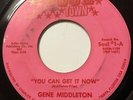 Gene Middleton NORTHERN DEEP SOUL 45 You Can Get It Now / Man Will Do SOUL TOWN