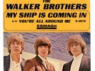 The Walker Bros. 1965 Smash 45rpm My Ship Is Coming In b/w All Around Me cLEAn