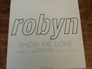 ROBYN - SHOW ME LOVE 12