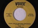 FOUR VOICES: Your Love Is Getting Strong / With A Lonely Heart 45 (80s issue)