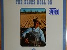 THE BLUES ROLL ON; ALAN LOMAX FIELD RECORDINGS; VARIOUS ARTISTS; ATLANTIC STEREO