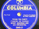 78 rpm Benny Goodman-Texas Tea Party/Dr. Heckle Columbia 2845-D Jack Teagarden