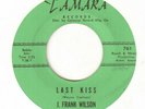 Teen Rockabilly J. FRANK WILSON Last Kiss / That's How Much I Love You TAMARA 45