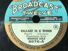 78 rpm - MAURICE COLE - Ballade in G minor - BROADCAST TWELVE 5076