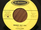 LITTLE BOB Nobody But You / I Got Loaded La Louisianne LL8067 Funk Soul Blues 45