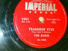 the DUKES doo-wop 78 TEARDROP EYES b/w SHIMMIES & THE SHAKES on Imperial TB2144