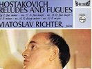 PHILIPS HI-FI STEREO - RICHTER - SHOSTAKOVICH - PRELUDES AND FUGUES - EX/NM